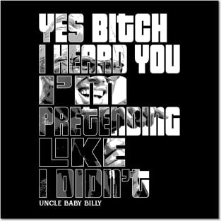 Uncle Baby Billy Satire Sarcasm Funny Meme Quotes Posters and Art
